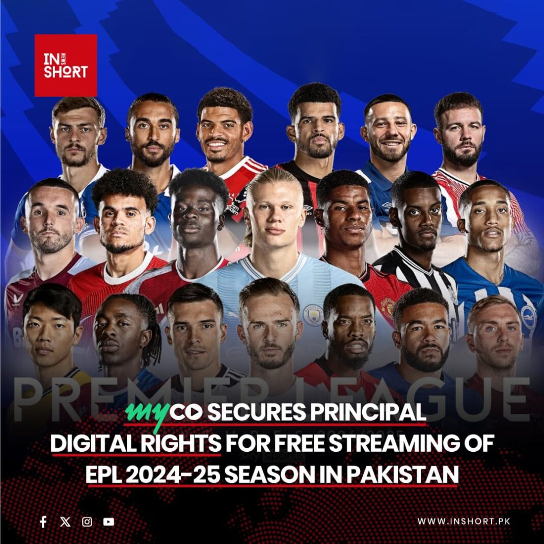 myco ecures Principal Digital Rights For Free Streaming of EPL 2024/25 Season in Pakistan